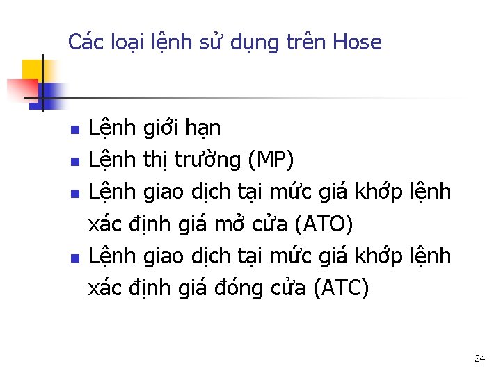 Các loại lệnh sử dụng trên Hose n n Lệnh giới hạn Lệnh thị