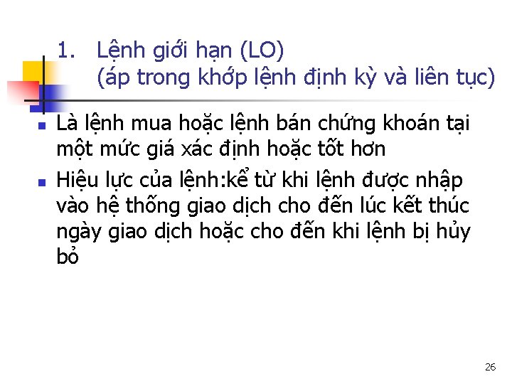 1. Lệnh giới hạn (LO) (áp trong khớp lệnh định kỳ và liên tục)