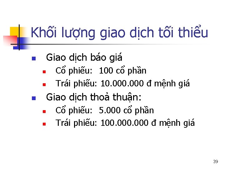 Khối lượng giao dịch tối thiểu Giao dịch báo giá n n n Cổ