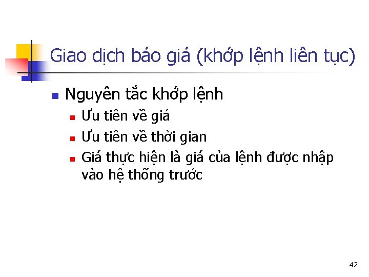 Giao dịch báo giá (khớp lệnh liên tục) n Nguyên tắc khớp lệnh n