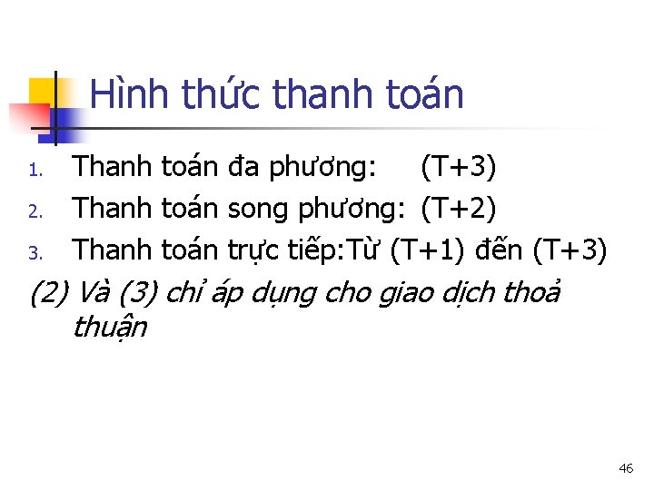 Hình thức thanh toán 1. 2. 3. Thanh toán đa phương: (T+3) Thanh toán