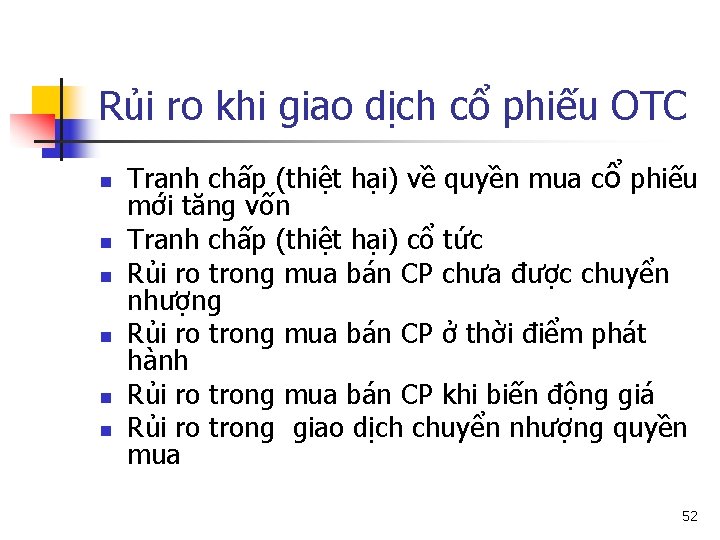 Rủi ro khi giao dịch cổ phiếu OTC n n n Tranh chấp (thiệt