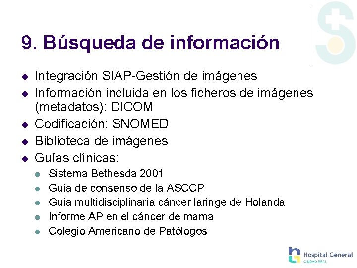 9. Búsqueda de información Integración SIAP-Gestión de imágenes Información incluida en los ficheros de