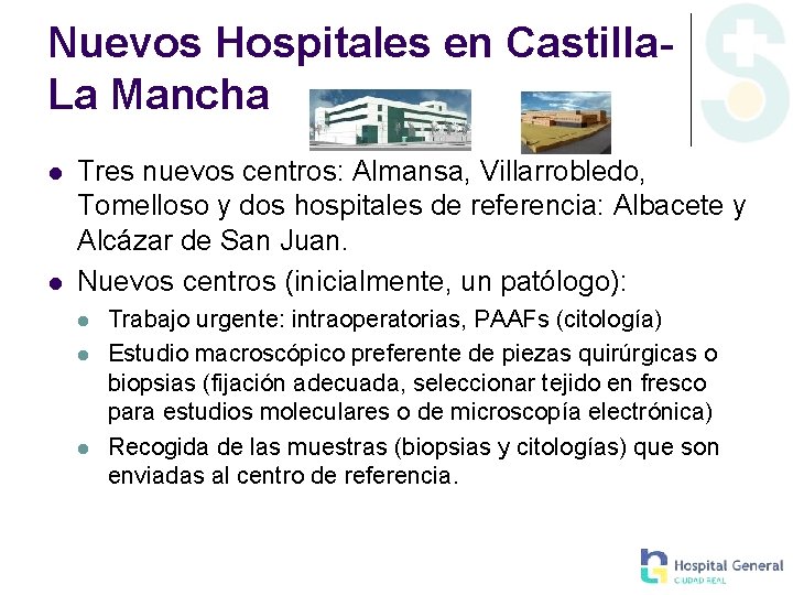 Nuevos Hospitales en Castilla. La Mancha Tres nuevos centros: Almansa, Villarrobledo, Tomelloso y dos