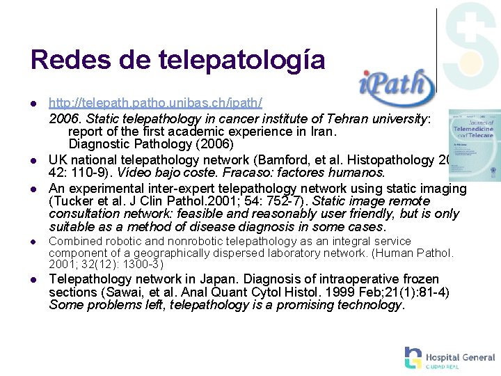 Redes de telepatología http: //telepatho. unibas. ch/ipath/ 2006. Static telepathology in cancer institute of