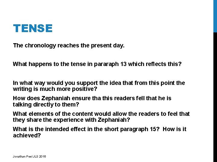 TENSE The chronology reaches the present day. What happens to the tense in pararaph