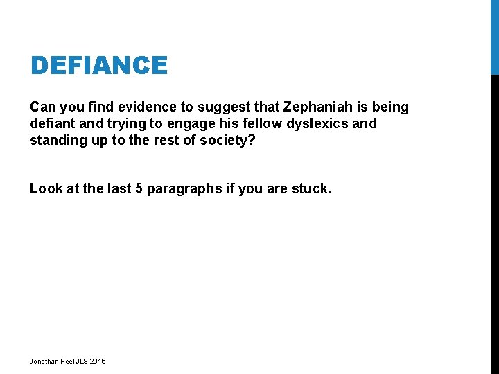 DEFIANCE Can you find evidence to suggest that Zephaniah is being defiant and trying