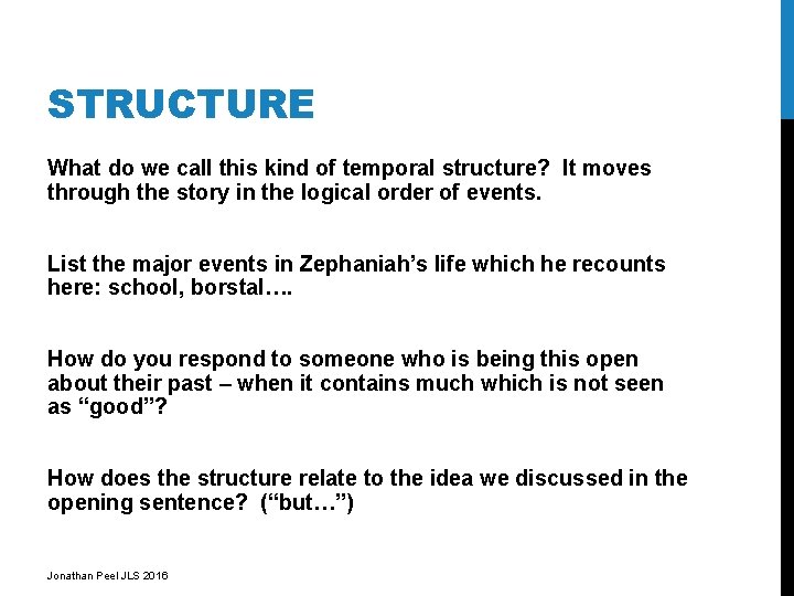 STRUCTURE What do we call this kind of temporal structure? It moves through the