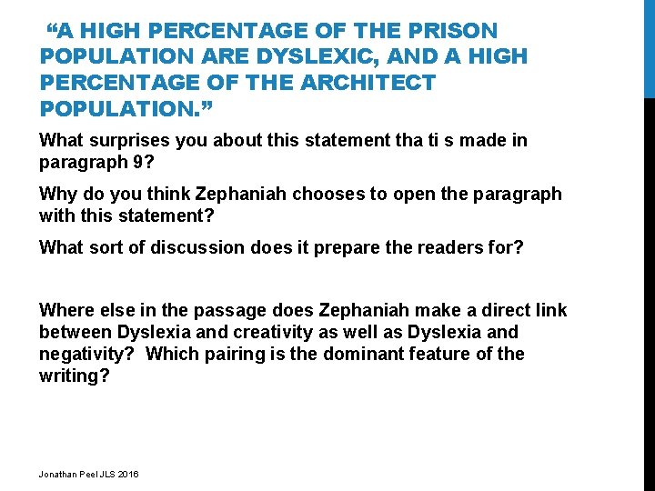 “A HIGH PERCENTAGE OF THE PRISON POPULATION ARE DYSLEXIC, AND A HIGH PERCENTAGE OF