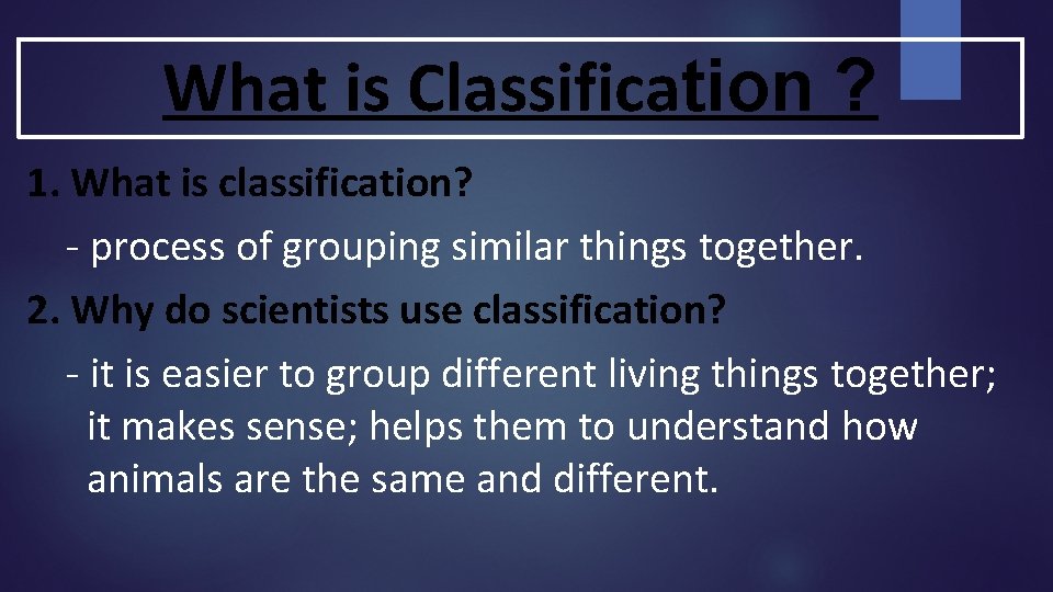 What is Classification ? 1. What is classification? - process of grouping similar things What is Classification ? 1. What is classification? - process of grouping similar things