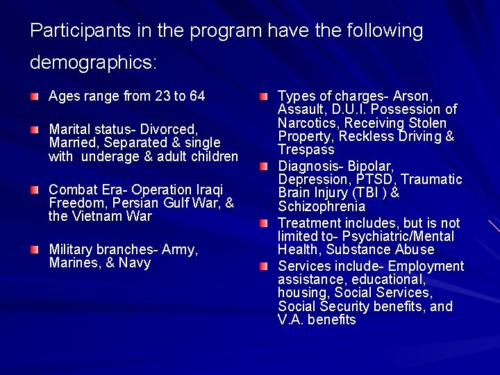 Participants in the program have the following demographics: Ages range from 23 to 64