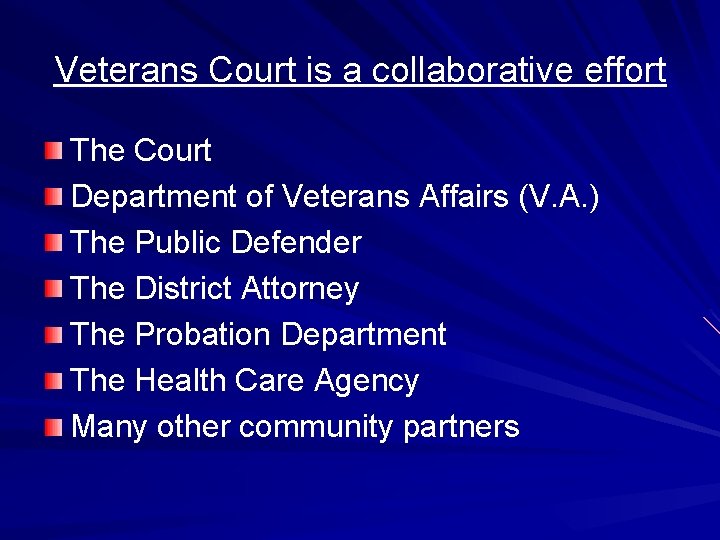 Veterans Court is a collaborative effort The Court Department of Veterans Affairs (V. A.