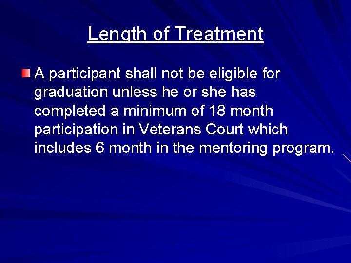 Length of Treatment A participant shall not be eligible for graduation unless he or