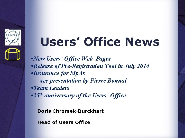 Users’ Office News • New Users’ Office Web Pages • Release of Pre-Registration Tool
