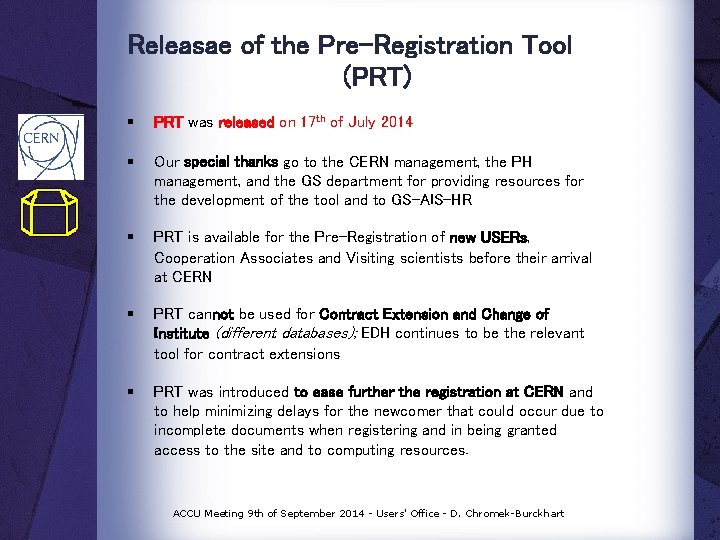 Releasae of the Pre-Registration Tool (PRT) § PRT was released on 17 th of