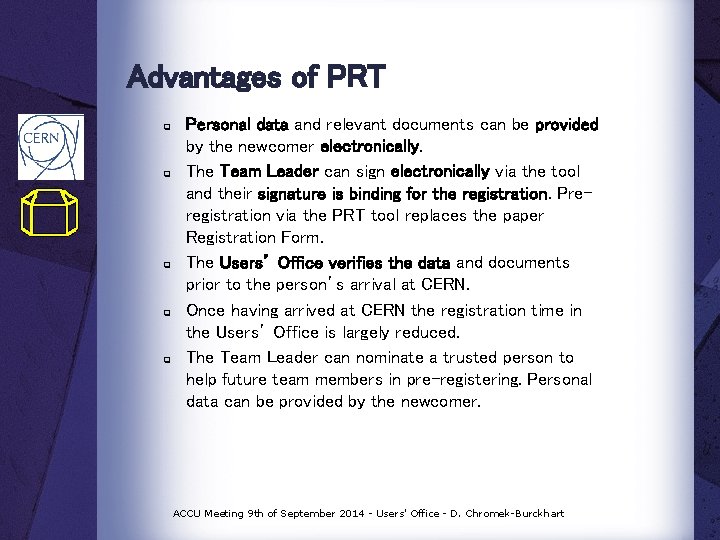 Advantages of PRT q q q Personal data and relevant documents can be provided