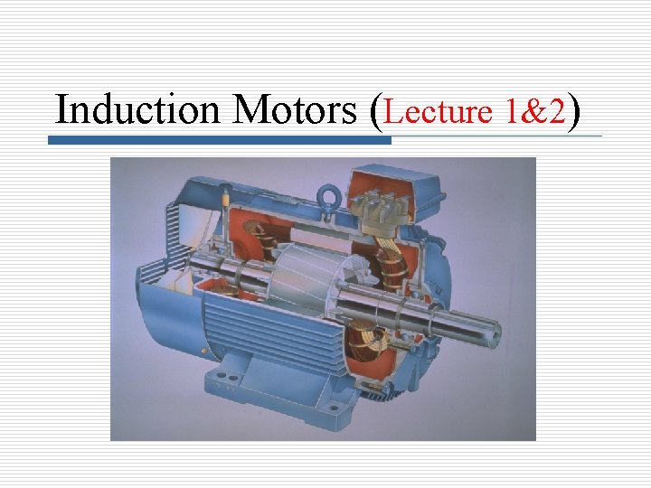 Induction Motors (Lecture 1&2) 