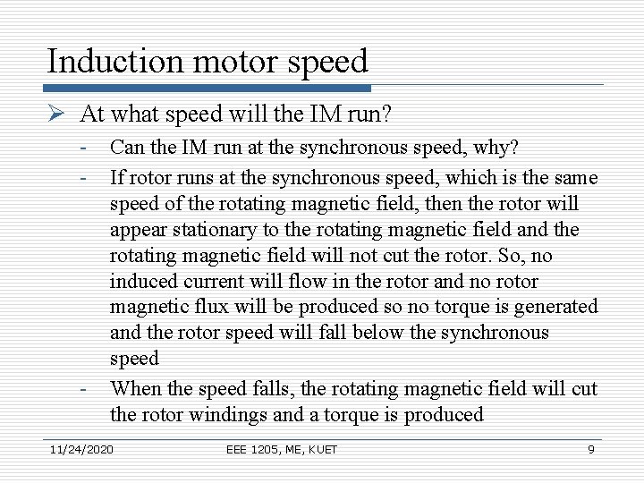 Induction motor speed Ø At what speed will the IM run? - - Can