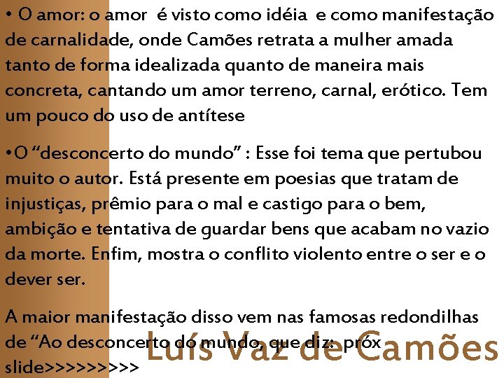 • O amor: o amor é visto como idéia e como manifestação de • O amor: o amor é visto como idéia e como manifestação de