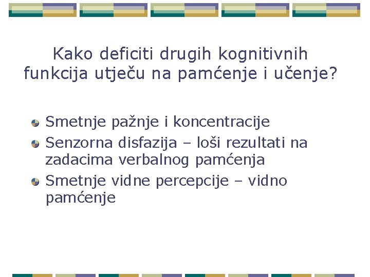 Kako deficiti drugih kognitivnih funkcija utječu na pamćenje i učenje? Smetnje pažnje i koncentracije