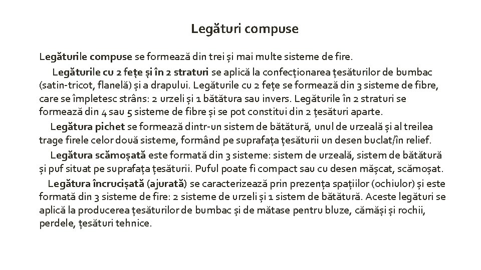 Legături compuse Legăturile compuse se formează din trei și mai multe sisteme de fire.