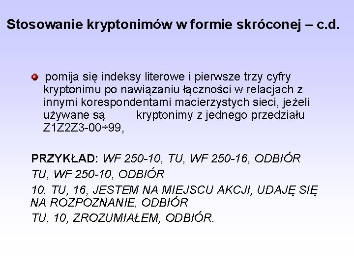 Stosowanie kryptonimów w formie skróconej – c. d. pomija się indeksy literowe i pierwsze