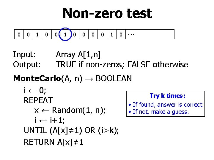 Non-zero test 0 0 1 Input: Output: 0 0 1 0 … Array A[1,