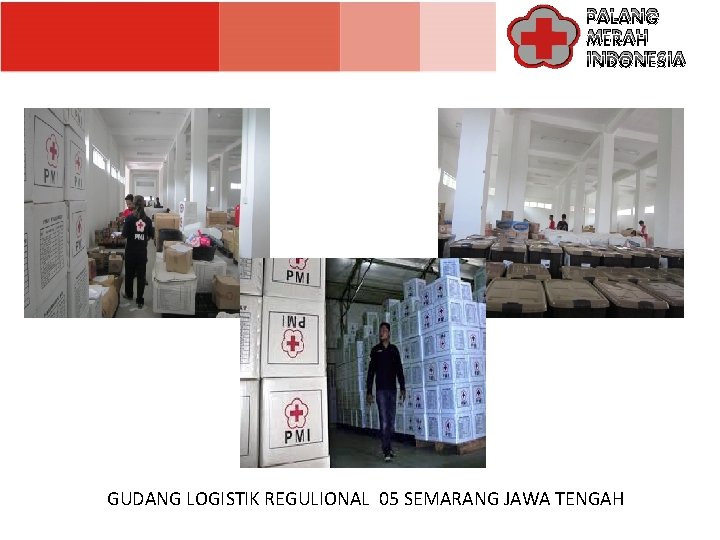 PALANG MERAH INDONESIA GUDANG LOGISTIK REGULIONAL 05 SEMARANG JAWA TENGAH 