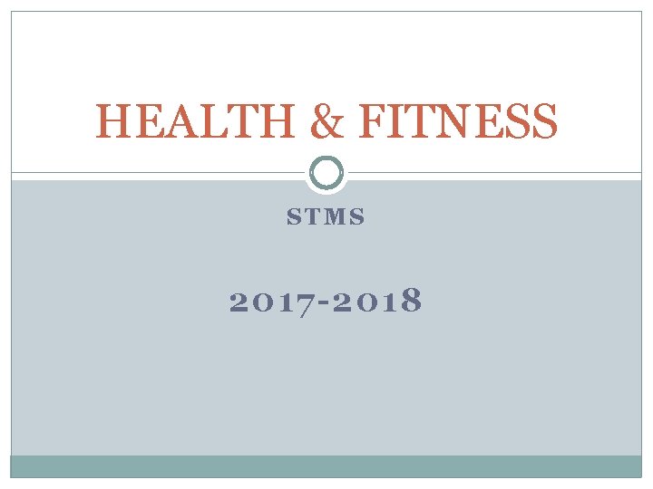 HEALTH & FITNESS STMS 2017 -2018 