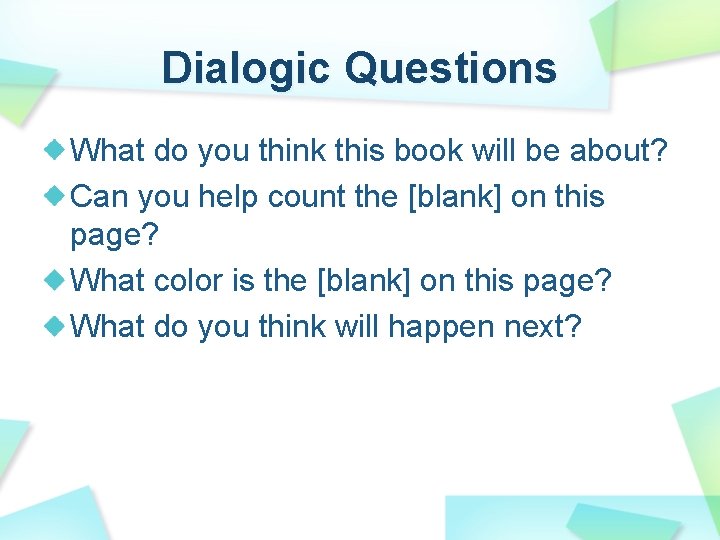 Dialogic Questions What do you think this book will be about? Can you help