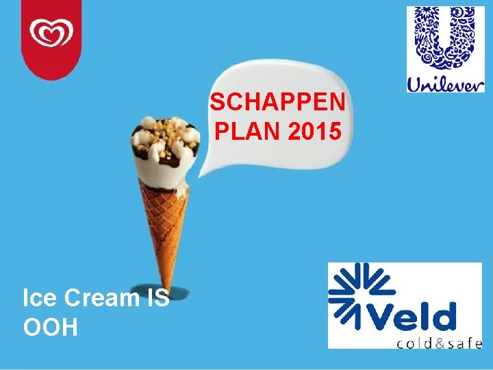 SCHAPPEN PLAN 2015 Ice Cream IS OOH 