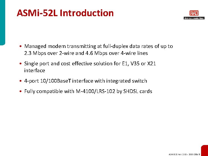 ASMi-52 L Introduction • Managed modem transmitting at full-duplex data rates of up to