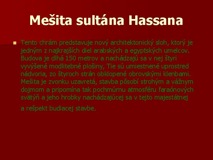 Mešita sultána Hassana n Tento chrám predstavuje nový architektonický sloh, ktorý je jedným z Mešita sultána Hassana n Tento chrám predstavuje nový architektonický sloh, ktorý je jedným z