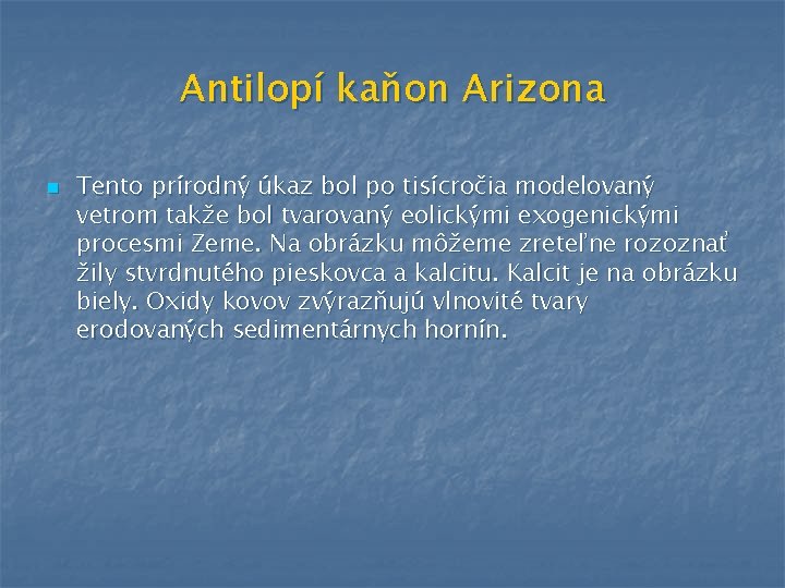 Antilopí kaňon Arizona n Tento prírodný úkaz bol po tisícročia modelovaný vetrom takže bol Antilopí kaňon Arizona n Tento prírodný úkaz bol po tisícročia modelovaný vetrom takže bol