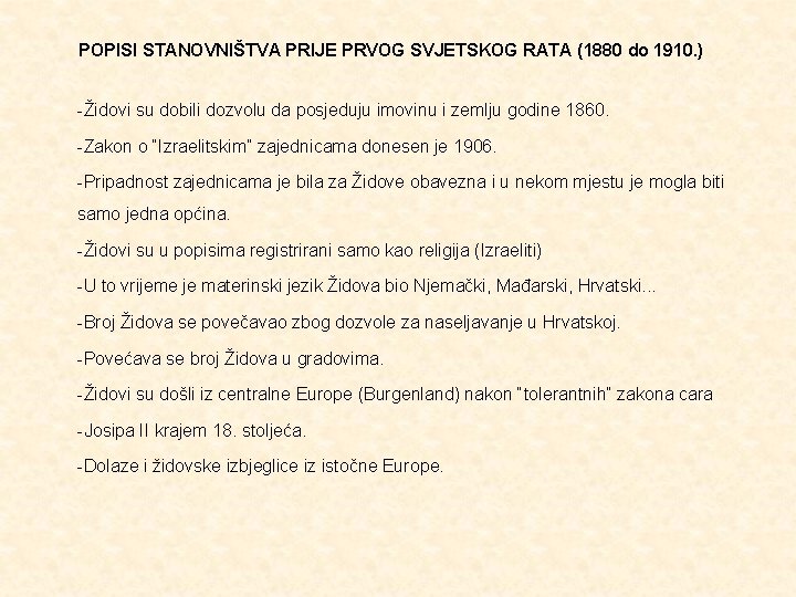 POPISI STANOVNIŠTVA PRIJE PRVOG SVJETSKOG RATA (1880 do 1910. ) -Židovi su dobili dozvolu