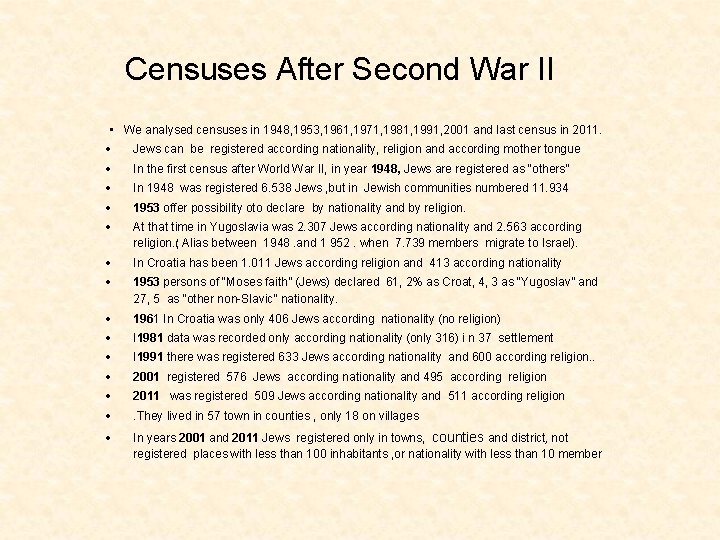 Censuses After Second War II • We analysed censuses in 1948, 1953, 1961, 1971,