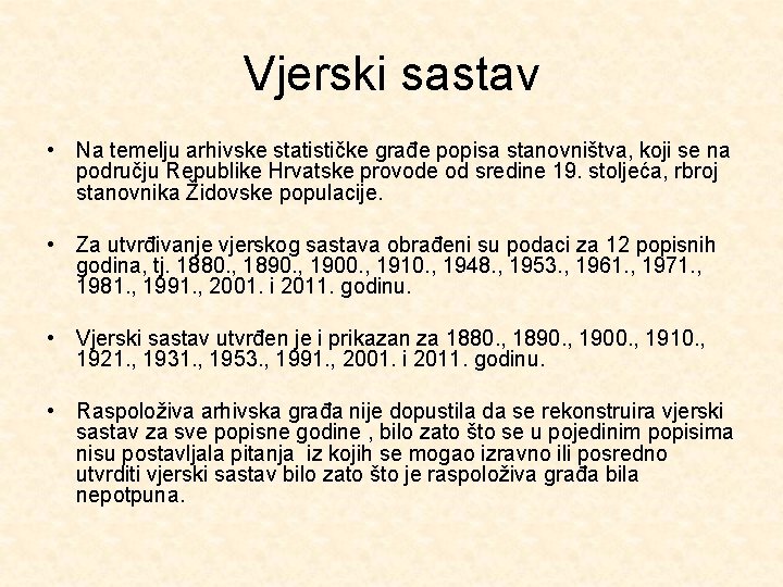 Vjerski sastav • Na temelju arhivske statističke građe popisa stanovništva, koji se na području