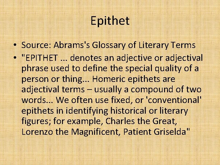 Epithet • Source: Abrams's Glossary of Literary Terms • "EPITHET. . . denotes an Epithet • Source: Abrams's Glossary of Literary Terms • "EPITHET. . . denotes an