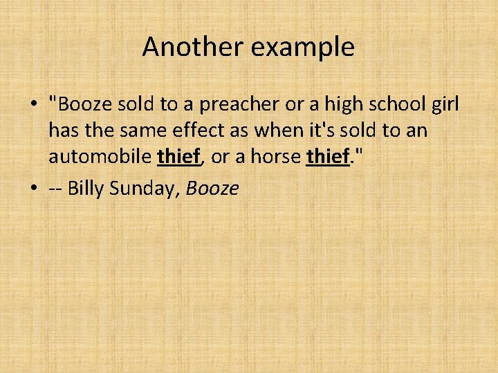 Another example • "Booze sold to a preacher or a high school girl has Another example • "Booze sold to a preacher or a high school girl has