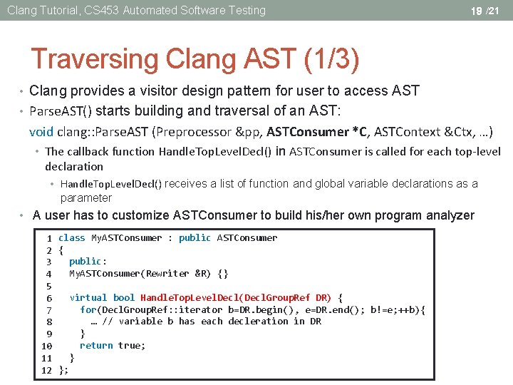 Clang Tutorial, CS 453 Automated Software Testing 19 /21 Traversing Clang AST (1/3) •