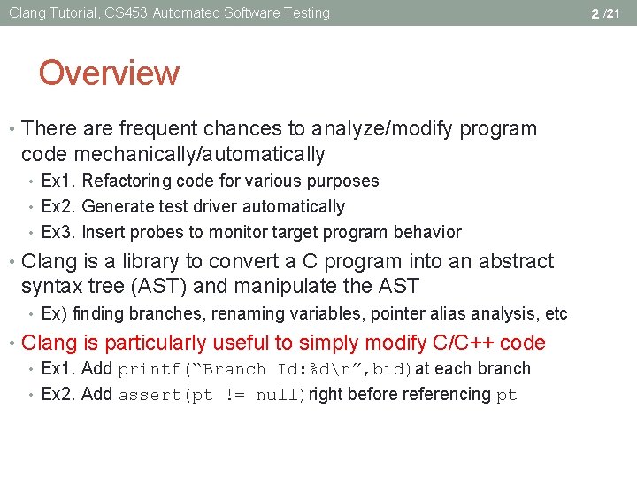 Clang Tutorial, CS 453 Automated Software Testing Overview • There are frequent chances to