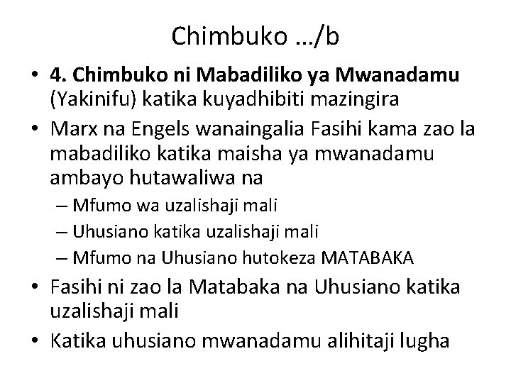 Chimbuko …/b • 4. Chimbuko ni Mabadiliko ya Mwanadamu (Yakinifu) katika kuyadhibiti mazingira •