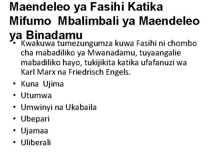 Maendeleo ya Fasihi Katika Mifumo Mbalimbali ya Maendeleo ya Binadamu • Kwakuwa tumezungumza kuwa