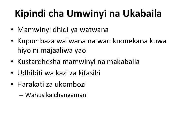 Kipindi cha Umwinyi na Ukabaila • Mamwinyi dhidi ya watwana • Kupumbaza watwana na