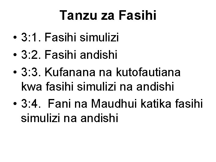 Tanzu za Fasihi • 3: 1. Fasihi simulizi • 3: 2. Fasihi andishi •
