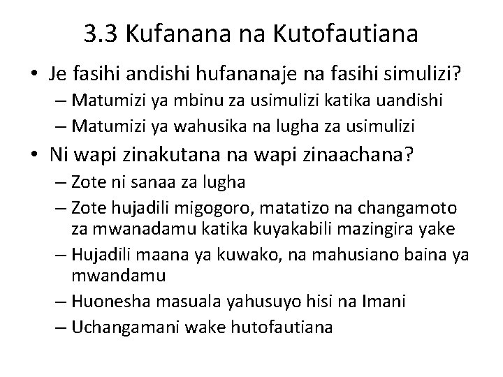 3. 3 Kufanana na Kutofautiana • Je fasihi andishi hufananaje na fasihi simulizi? –