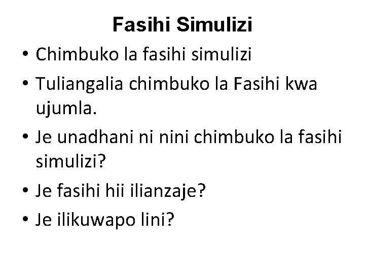  • • • Fasihi Simulizi Chimbuko la fasihi simulizi Tuliangalia chimbuko la Fasihi