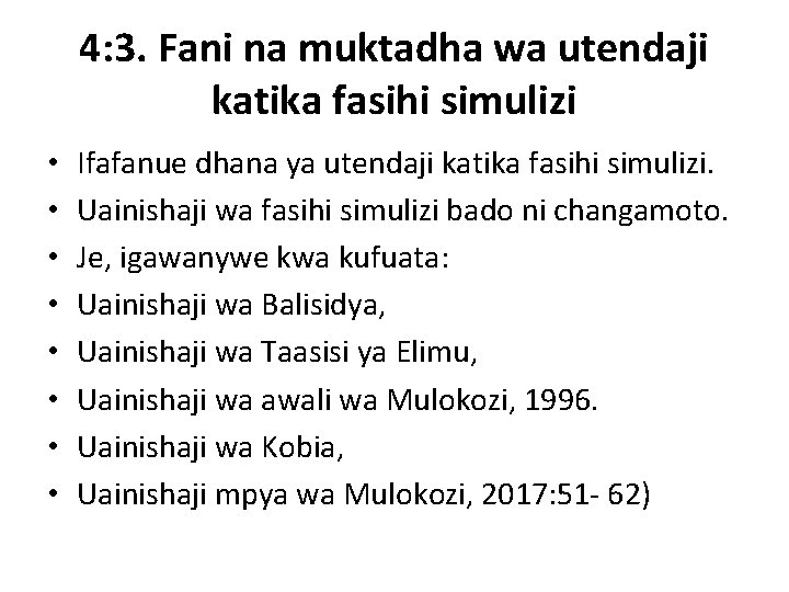 4: 3. Fani na muktadha wa utendaji katika fasihi simulizi • • Ifafanue dhana