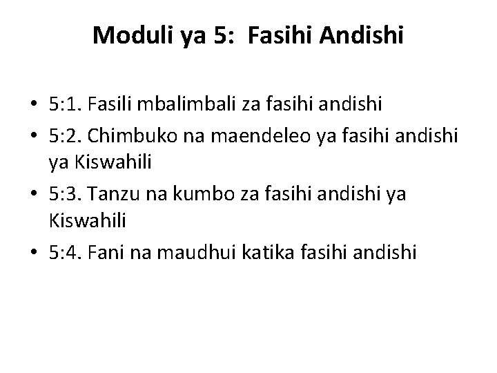Moduli ya 5: Fasihi Andishi • 5: 1. Fasili mbali za fasihi andishi •