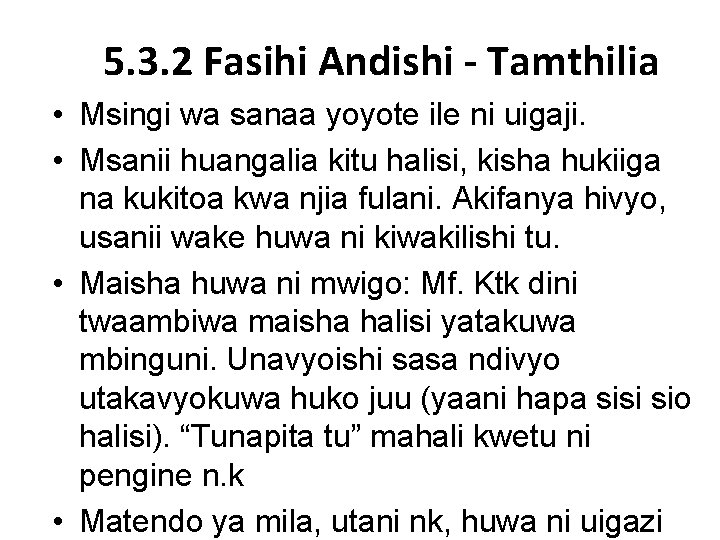 5. 3. 2 Fasihi Andishi - Tamthilia • Msingi wa sanaa yoyote ile ni